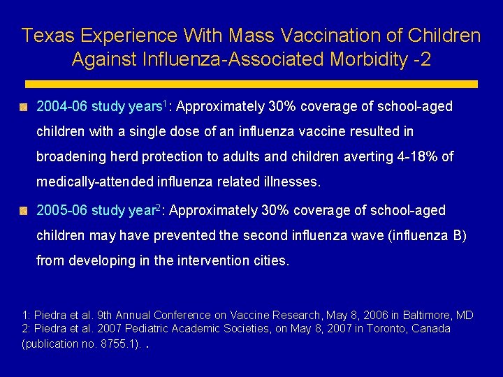 Texas Experience With Mass Vaccination of Children Against Influenza-Associated Morbidity -2 2004 -06 study