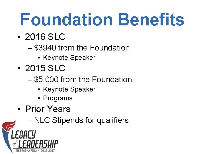 Foundation Benefits • 2016 SLC – $3940 from the Foundation • Keynote Speaker •