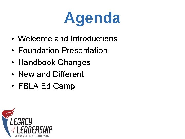 Agenda • • • Welcome and Introductions Foundation Presentation Handbook Changes New and Different