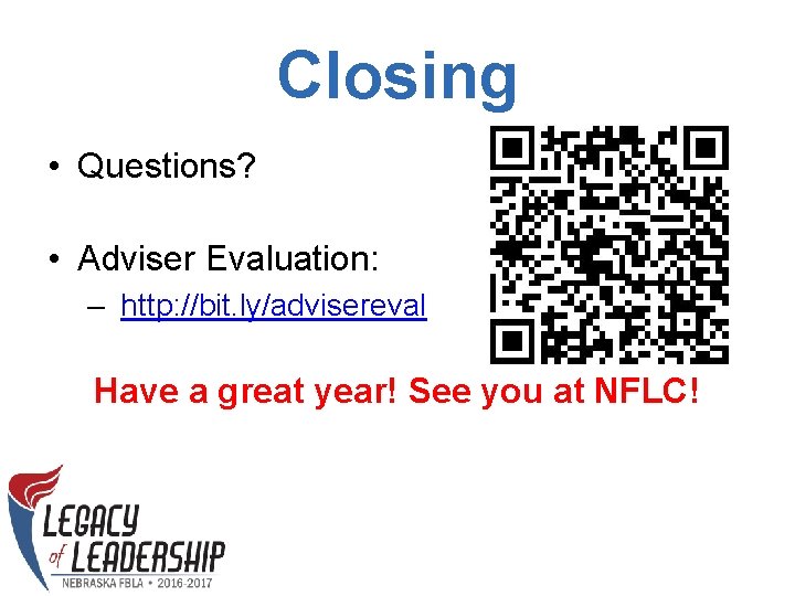 Closing • Questions? • Adviser Evaluation: – http: //bit. ly/advisereval Have a great year!