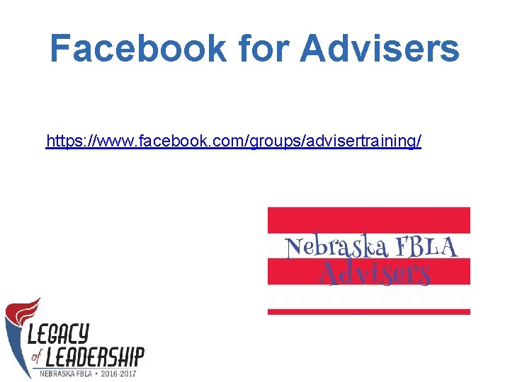Facebook for Advisers https: //www. facebook. com/groups/advisertraining/ 