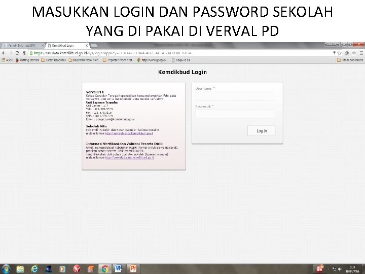 MASUKKAN LOGIN DAN PASSWORD SEKOLAH YANG DI PAKAI DI VERVAL PD 