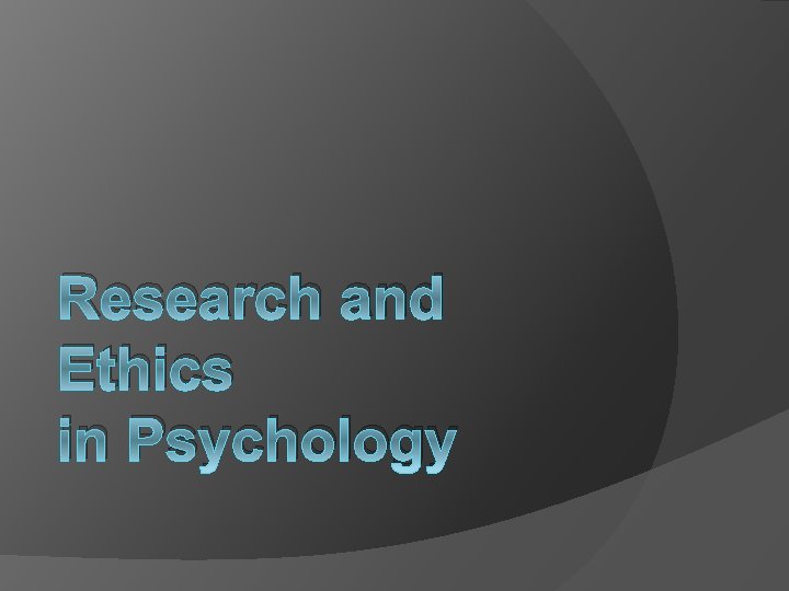 Research and Ethics in Psychology 