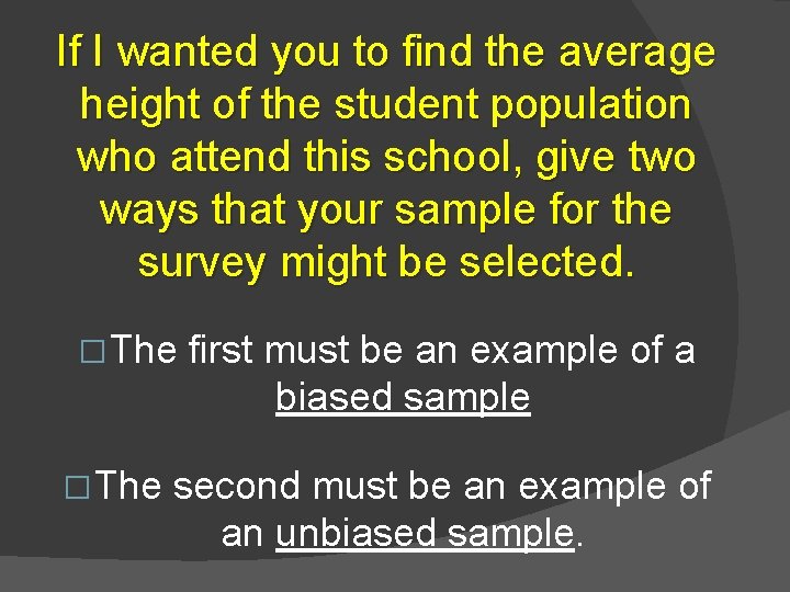 If I wanted you to find the average height of the student population who