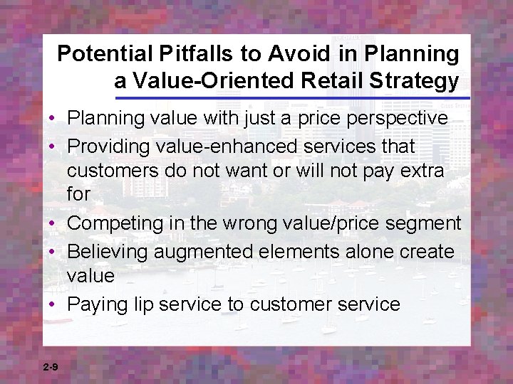 Potential Pitfalls to Avoid in Planning a Value-Oriented Retail Strategy • Planning value with