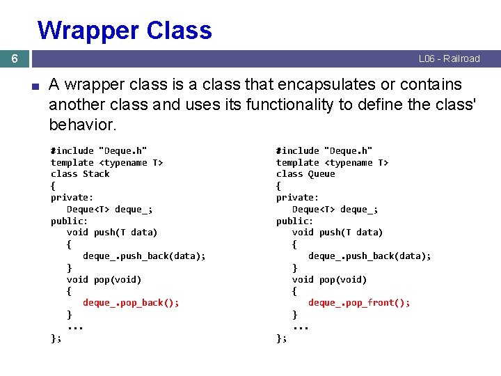 Wrapper Class 6 L 06 - Railroad ■ A wrapper class is a class
