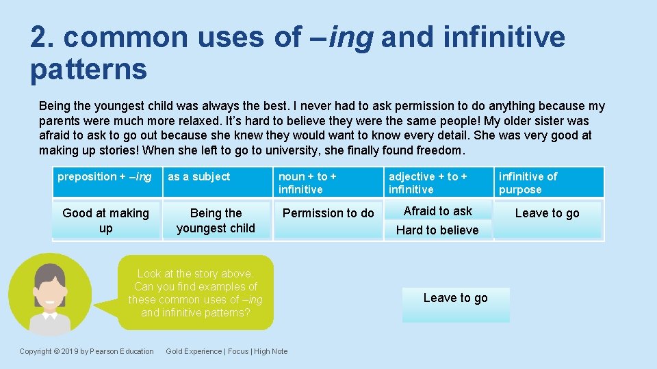 2. common uses of –ing and infinitive patterns Being the youngest child was always