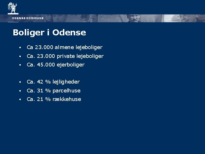 Boliger i Odense • Ca 23. 000 almene lejeboliger • Ca. 23. 000 private