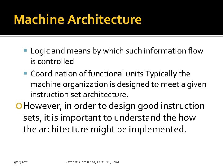 Machine Architecture Logic and means by which such information flow is controlled Coordination of