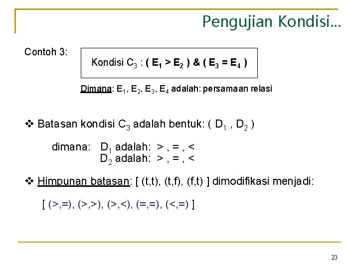 Pengujian Kondisi. . . Contoh 3: Kondisi C 3 : ( E 1 >