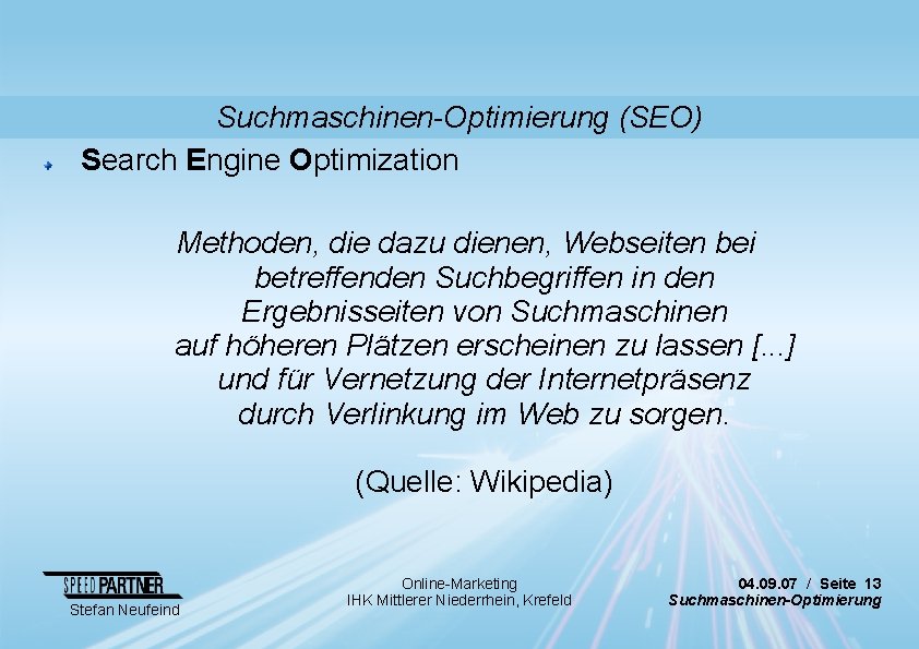 Suchmaschinen-Optimierung (SEO) Search Engine Optimization Methoden, die dazu dienen, Webseiten bei betreffenden Suchbegriffen in