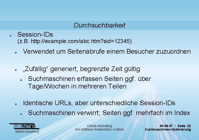 Durchsuchbarkeit Session-IDs (z. B. http: //example. com/abc. htm? sid=12345) Verwendet um Seitenabrufe einem Besucher