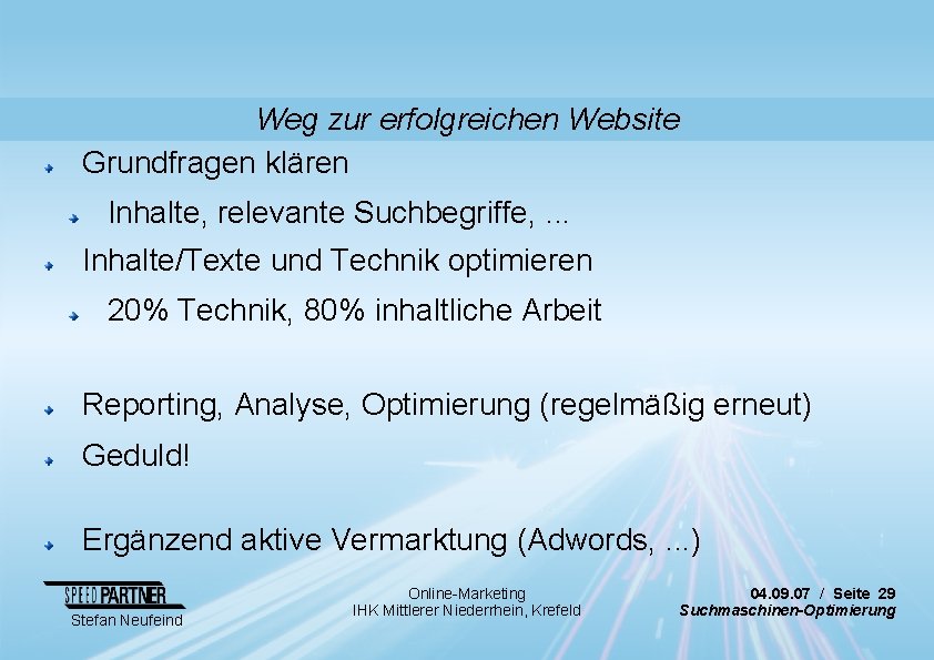 Weg zur erfolgreichen Website Grundfragen klären Inhalte, relevante Suchbegriffe, . . . Inhalte/Texte und