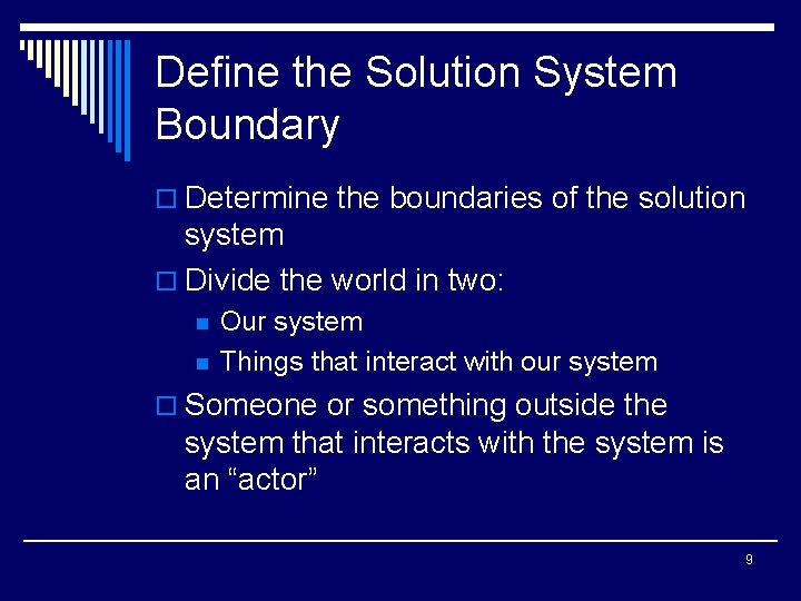Define the Solution System Boundary o Determine the boundaries of the solution system o