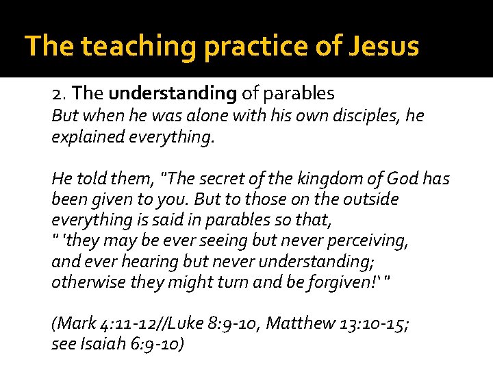 The teaching practice of Jesus 2. The understanding of parables But when he was