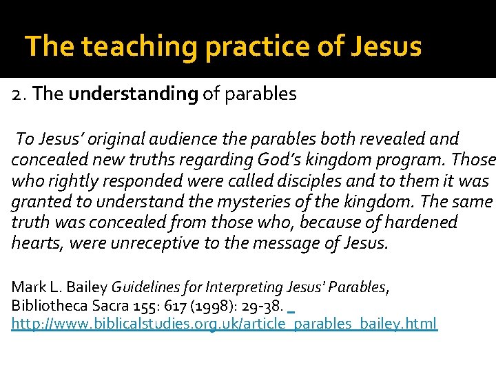 The teaching practice of Jesus 2. The understanding of parables To Jesus’ original audience