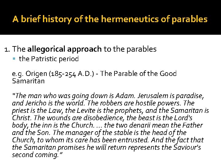 A brief history of the hermeneutics of parables 1. The allegorical approach to the