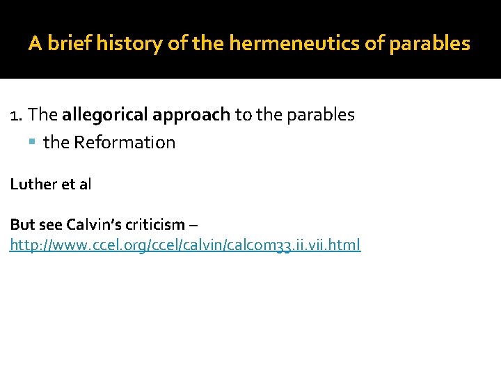 A brief history of the hermeneutics of parables 1. The allegorical approach to the