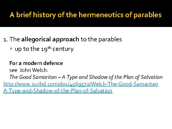 A brief history of the hermeneutics of parables 1. The allegorical approach to the