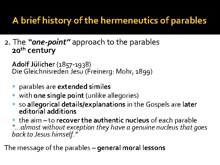 A brief history of the hermeneutics of parables 2. The “one-point” approach to the