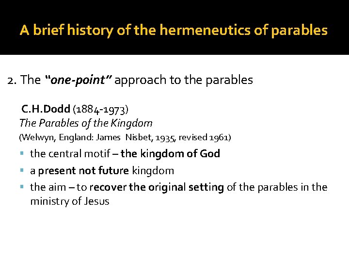 A brief history of the hermeneutics of parables 2. The “one-point” approach to the
