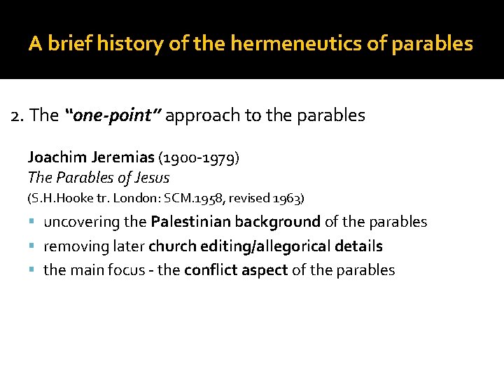 A brief history of the hermeneutics of parables 2. The “one-point” approach to the