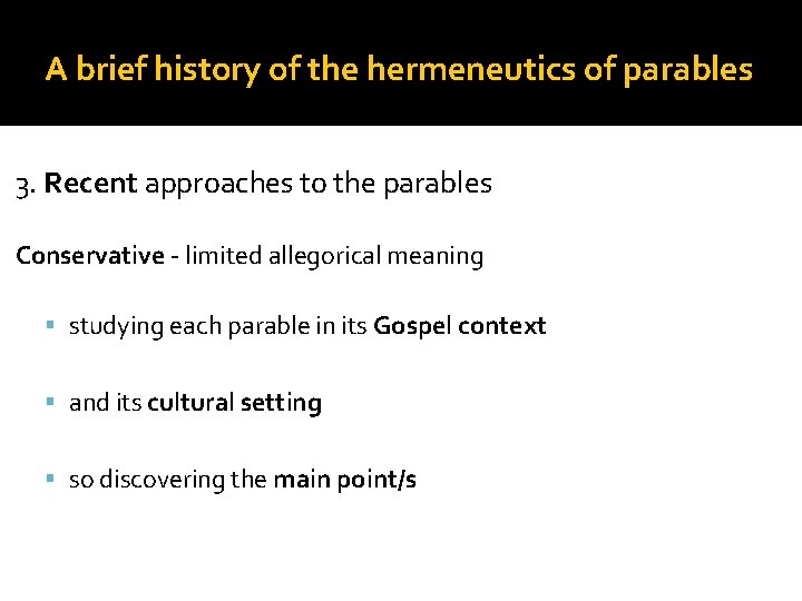 A brief history of the hermeneutics of parables 3. Recent approaches to the parables