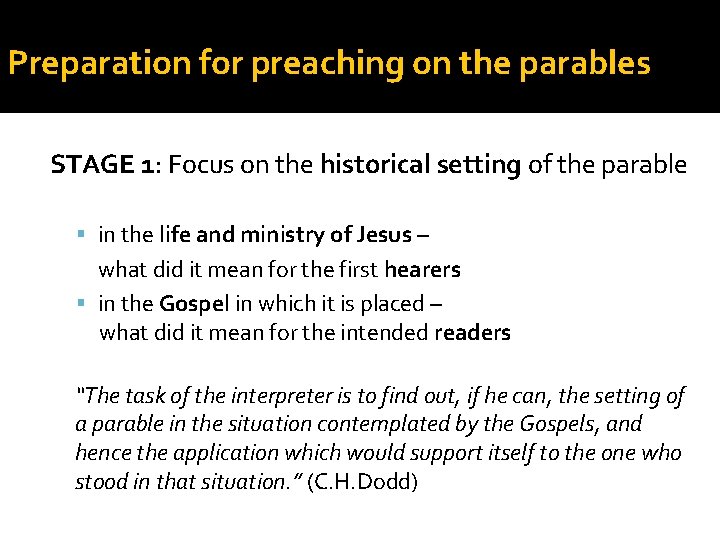 Preparation for preaching on the parables STAGE 1: Focus on the historical setting of