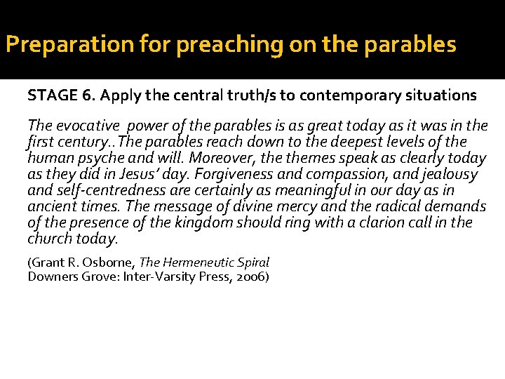 Preparation for preaching on the parables STAGE 6. Apply the central truth/s to contemporary