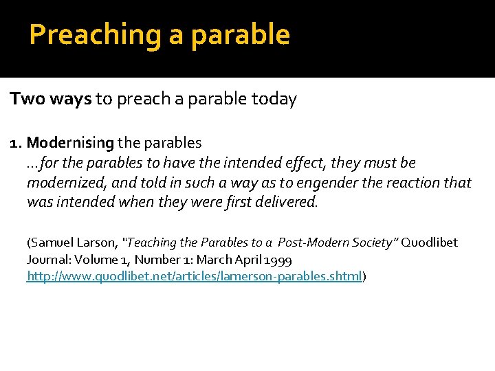 Preaching a parable Two ways to preach a parable today 1. Modernising the parables.