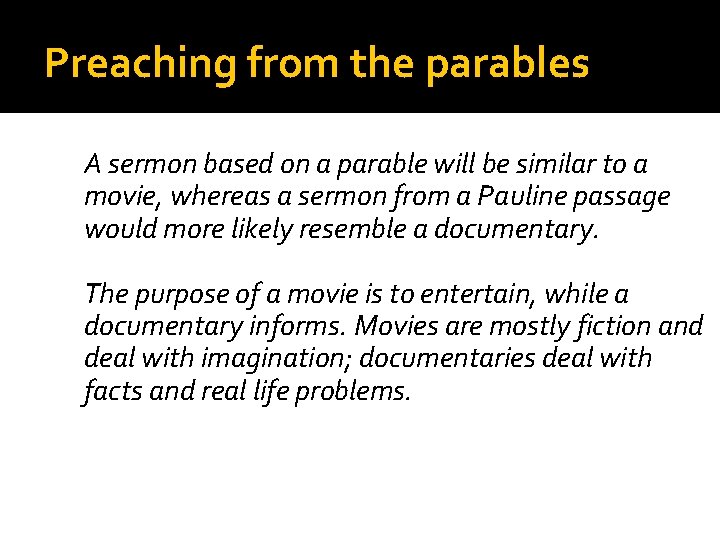 Preaching from the parables A sermon based on a parable will be similar to
