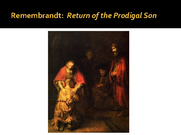 Remembrandt: Return of the Prodigal Son 