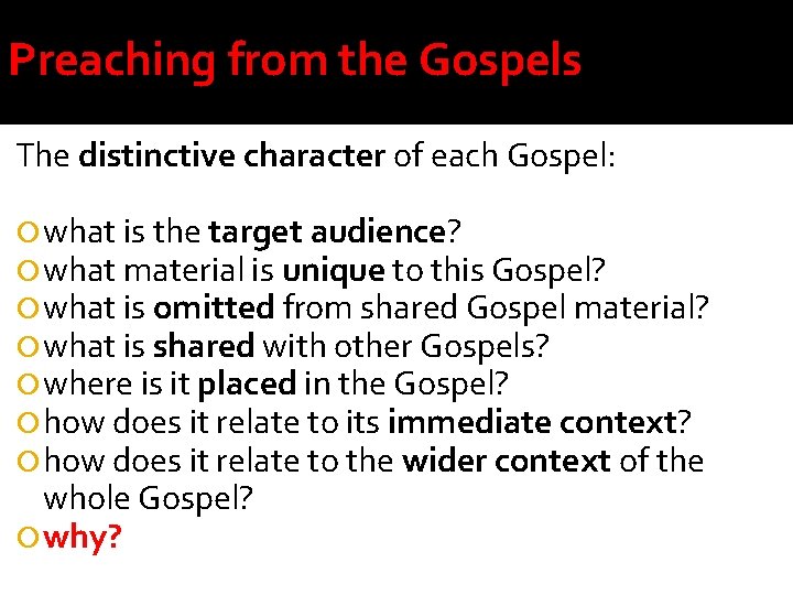 Preaching from the Gospels The distinctive character of each Gospel: what is the target