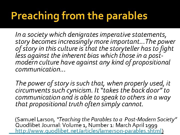 Preaching from the parables In a society which denigrates imperative statements, story becomes increasingly