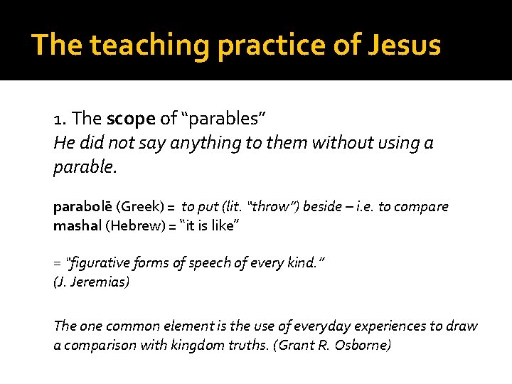 The teaching practice of Jesus 1. The scope of “parables” He did not say