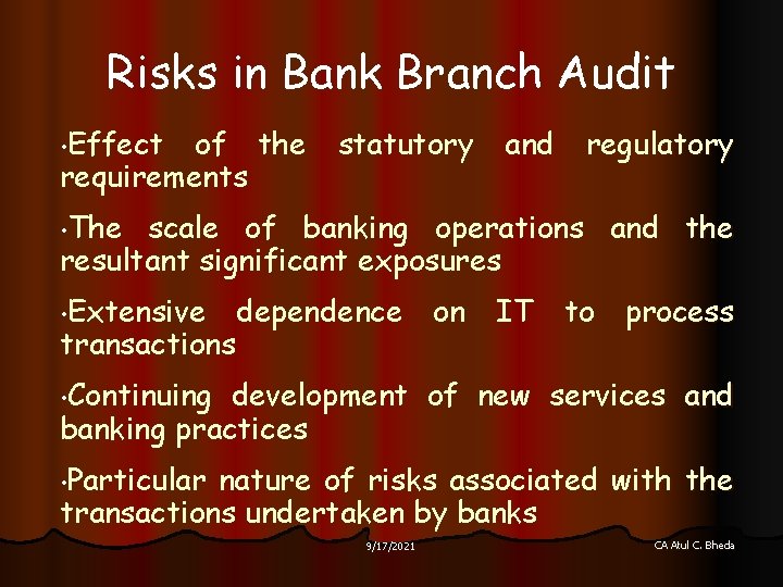 Risks in Bank Branch Audit Effect of the statutory and regulatory requirements • The