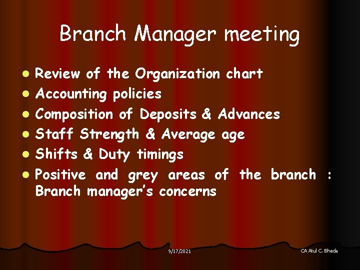 Branch Manager meeting l l l Review of the Organization chart Accounting policies Composition