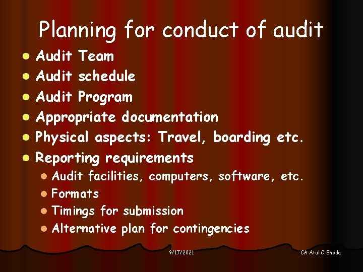 Planning for conduct of audit l l l Audit Team Audit schedule Audit Program