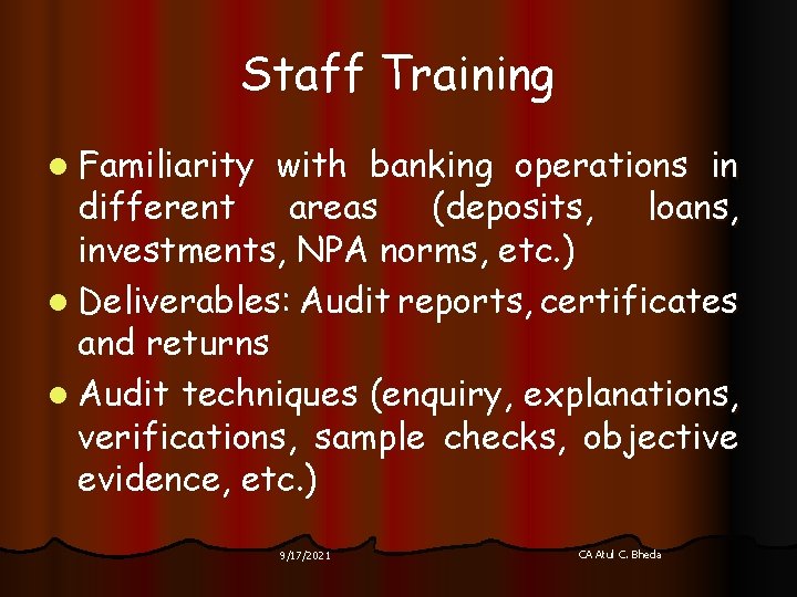 Staff Training l Familiarity with banking operations in different areas (deposits, loans, investments, NPA