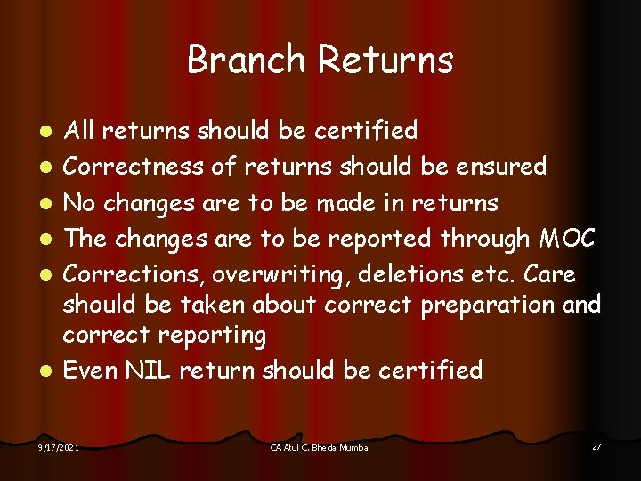 Branch Returns l l l All returns should be certified Correctness of returns should