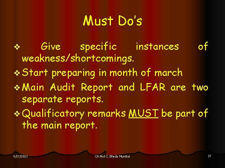 Must Do’s Give specific instances of weakness/shortcomings. v Start preparing in month of march