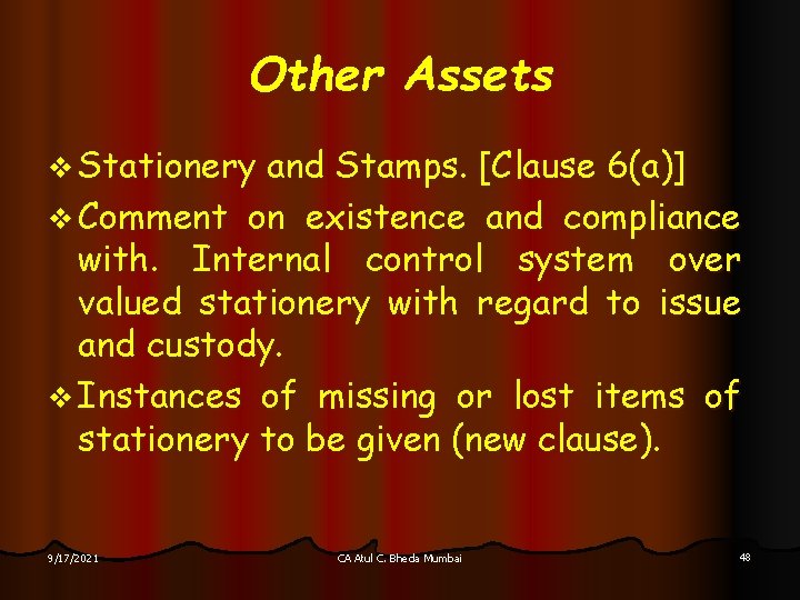 Other Assets v Stationery and Stamps. [Clause 6(a)] v Comment on existence and compliance