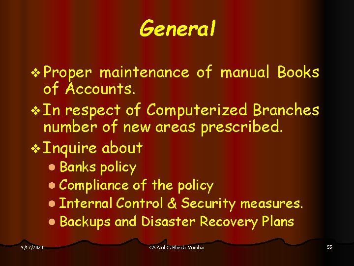 General v Proper maintenance of manual Books of Accounts. v In respect of Computerized