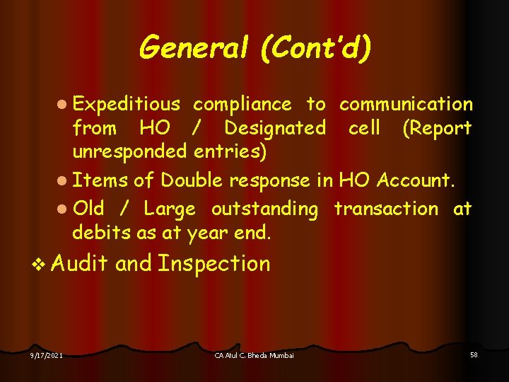 General (Cont’d) l Expeditious compliance to communication from HO / Designated cell (Report unresponded