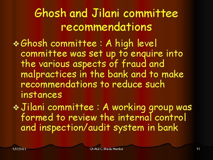 Ghosh and Jilani committee recommendations v Ghosh committee : A high level committee was