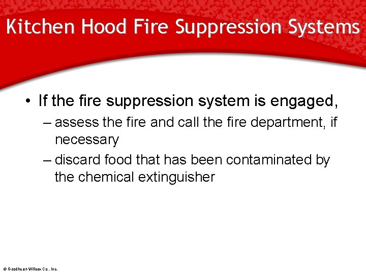 Kitchen Hood Fire Suppression Systems • If the fire suppression system is engaged, –