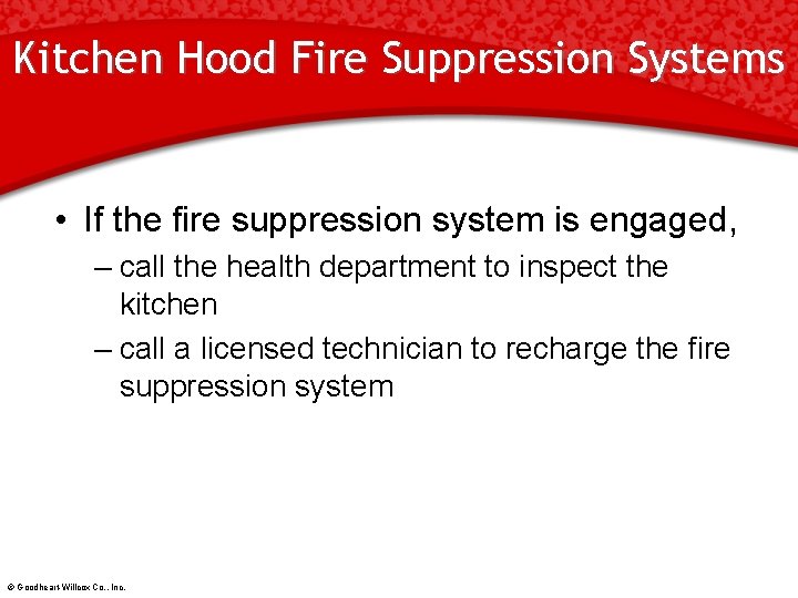 Kitchen Hood Fire Suppression Systems • If the fire suppression system is engaged, –