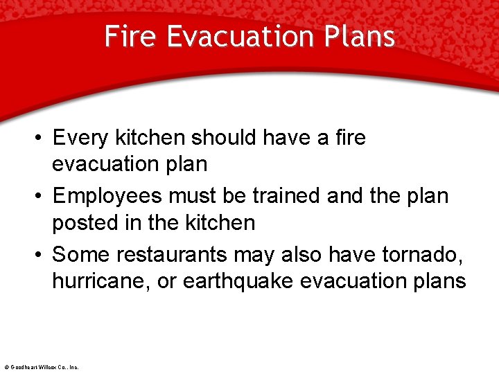 Fire Evacuation Plans • Every kitchen should have a fire evacuation plan • Employees