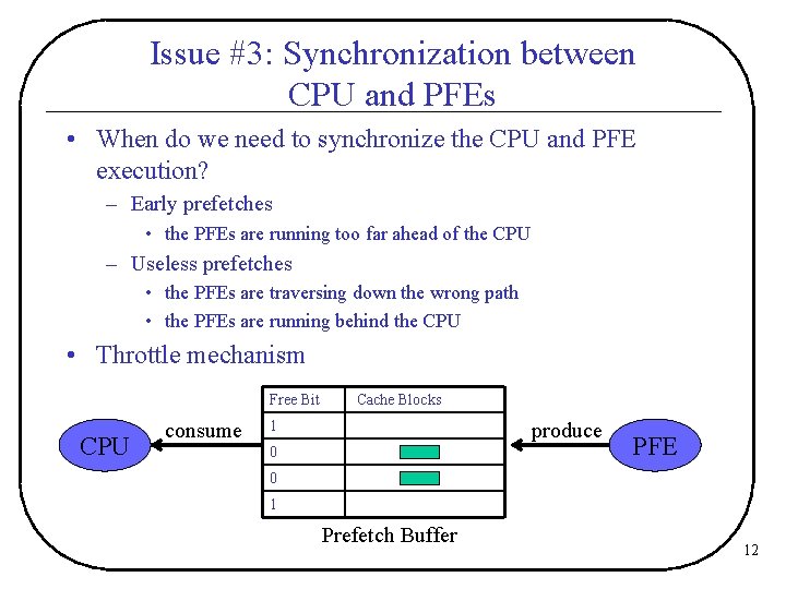 Issue #3: Synchronization between CPU and PFEs • When do we need to synchronize