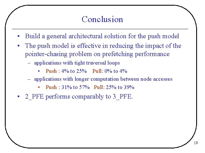 Conclusion • Build a general architectural solution for the push model • The push